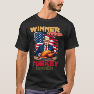 Trump Thanksgiving Winner Winner Turkey Dinner Coo T-Shirt