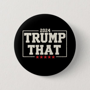 Trump That 2024 47th US President Vintage 6 Cm Round Badge