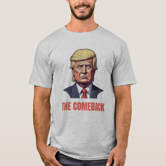 Trump The Comeback  T-Shirt