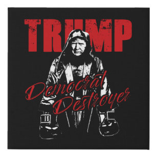 Trump the Democrat Destroyer Graphic Design Humour Faux Canvas Print