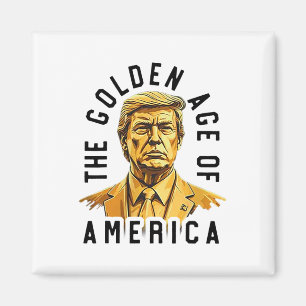 Trump The Golden Age Of America Magnet