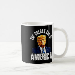 Trump The Golden Age Of America Trump's Famous Quo Coffee Mug