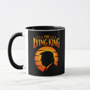 Trump The Lying King Sarcastic Humour Mug