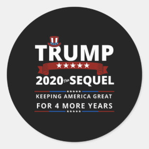 Trump The Sequel Keeping America Great For 4 More Classic Round Sticker