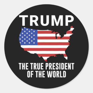 Trump The True President Of The World Classic Round Sticker