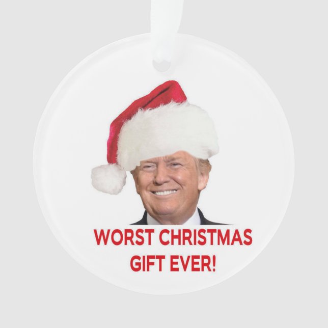 Trump, the worst Christmas gift ever! Ornament (Front)