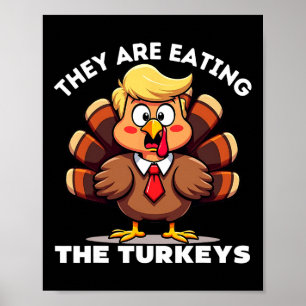 Trump They Are Eating Turkey Funny Donald Trump Th Poster