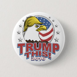 Trump This 2016 Not So Bald Eagle 6 Cm Round Badge