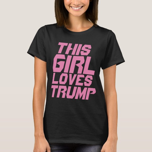 TRUMP "THIS GIRL LOVES TRUMP"  T-SHIRTS (Front)