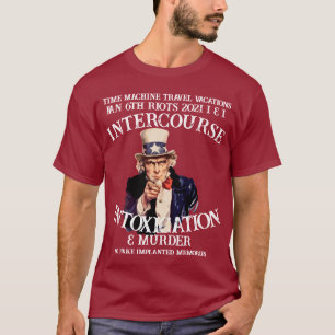 Trump Time Machine Travel Vacations Jan 6th Riots T-Shirt