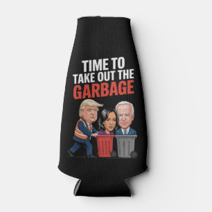 Trump Time To Take Out The Garbage Bottle Cooler