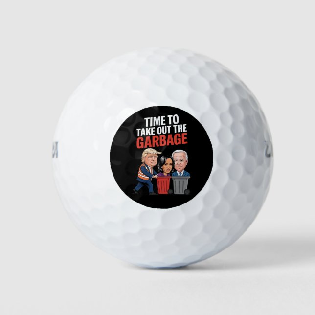 Trump Time To Take Out The Garbage  Golf Balls (Front)