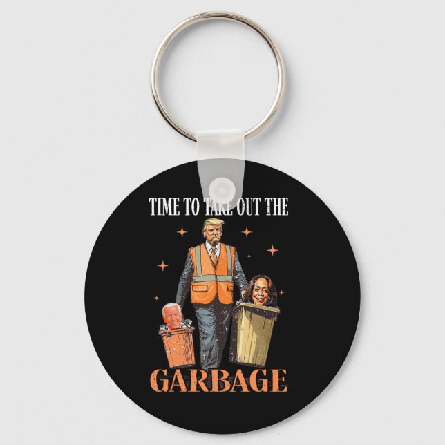 Trump Time To Take Out The Garbage  Key Ring (Front)