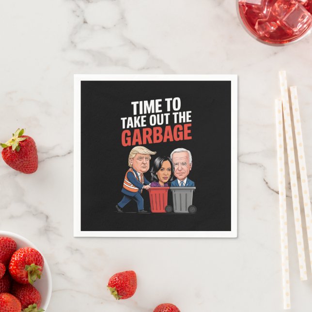 Trump Time To Take Out The Garbage  Napkin (Insitu)