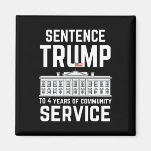 Trump To 4 Years Of Community Service 5 Magnet