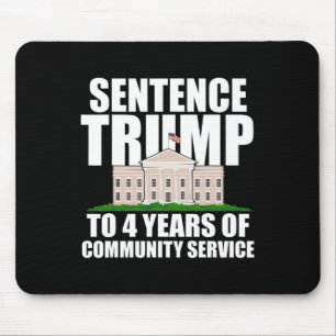 Trump To 4 Years Of Community Service 7  Mouse Pad