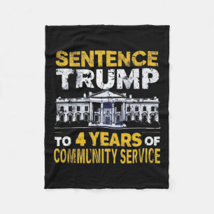 Trump To 4 Years Of Community Service 8 Fleece Blanket