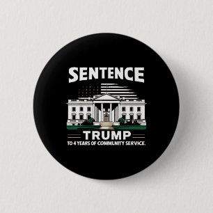 Trump To 4 Years Of Community Service Pro Trump 1 6 Cm Round Badge