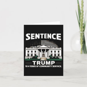 Trump To 4 Years Of Community Service Pro Trump 1 Card