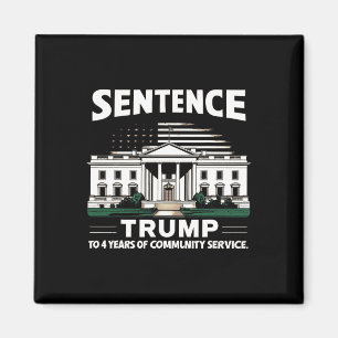 Trump To 4 Years Of Community Service Pro Trump 1 Magnet