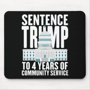 Trump To 4 Years Of Community Service Pro Trump  Mouse Pad