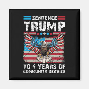 Trump To 4 Years Of Community Service Trump 2024 Magnet