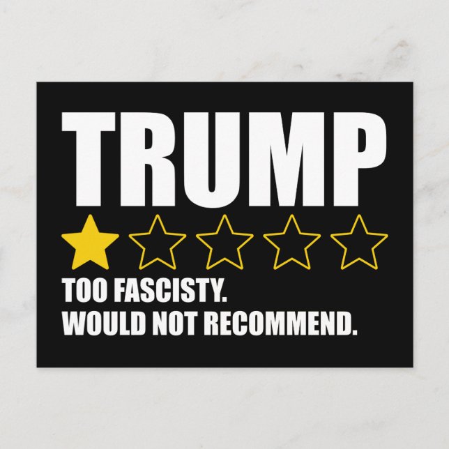 Trump - Too Fascisty Would Not Recommend Postcard (Front)