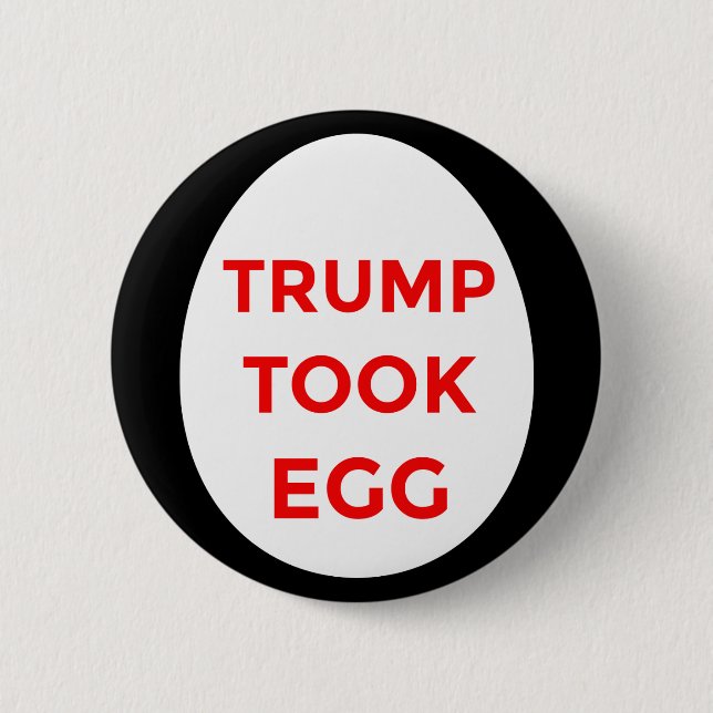 Trump Took Egg RED and BLACK button (Front)