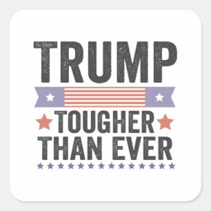 Trump Toughter Than Ever American Patriotic Vote Square Sticker