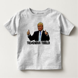 TRUMP TREMENDOUS TODDLER T-SHIRTS