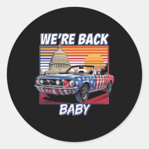 Trump Trending “we’re Back Ba Classic Round Sticker