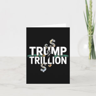 Trump Trillion Political Graphic With Trump And Do Card