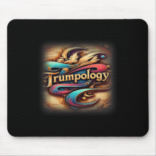 Trump Trumpology Is The Study Of Trump. Mouse Pad