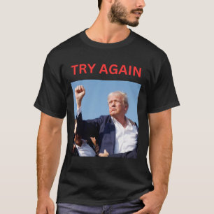 Trump Try Again T-Shirt