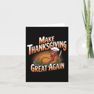 Trump Turkey Funny 2024 Make Thanksgiving Great Ag Card