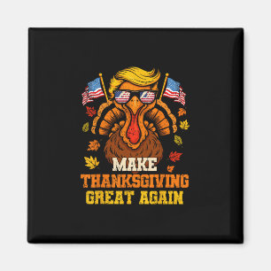 Trump Turkey Funny Make Thanksgiving Great Again F Magnet