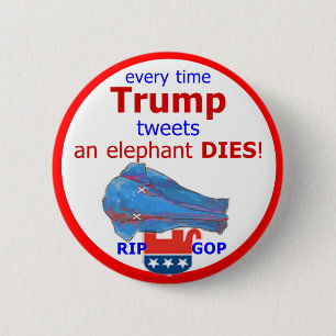 Trump Tweets & An Elephant Dies 6 Cm Round Badge