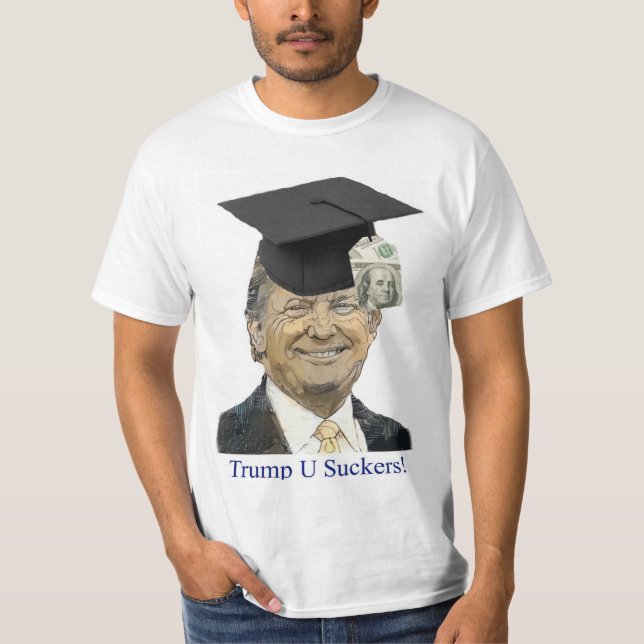 Trump U Suckers T-Shirt (Front)