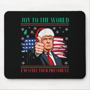 Trump Ugly Christmas Pajamas - I'm Still Your Pres Mouse Pad