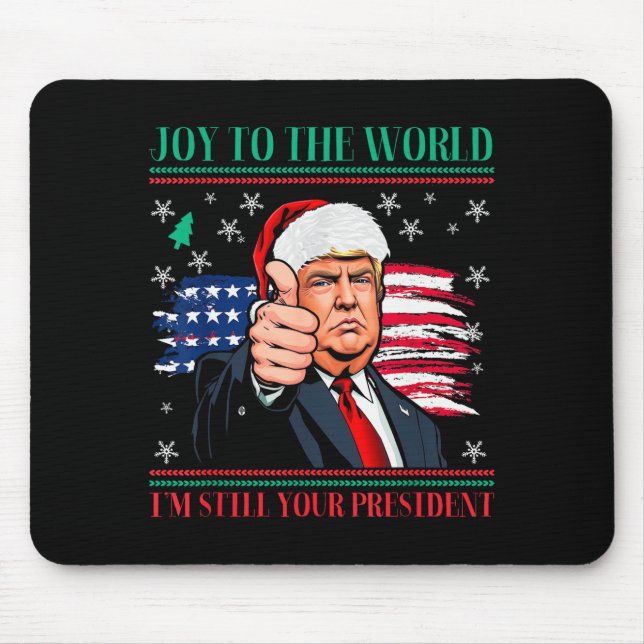 Trump Ugly Christmas Pajamas - I'm Still Your Pres Mouse Pad (Front)