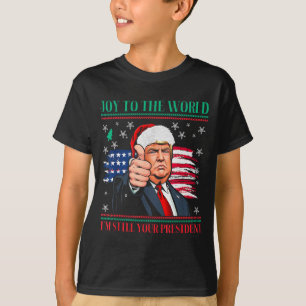 Trump Ugly Christmas Pajamas - I'm Still Your Pres T-Shirt