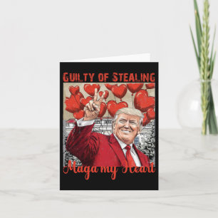 Trump Valentine Guilty Of Stealing My Heart Funny  Card