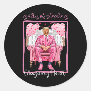 Trump Valentine Guilty Of Stealing My Heart Funny  Classic Round Sticker