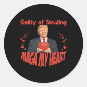 Trump Valentine Guilty Of Stealing My Heart Funny Classic Round Sticker