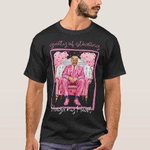 Trump Valentine Guilty Of Stealing My Heart Funny T-Shirt