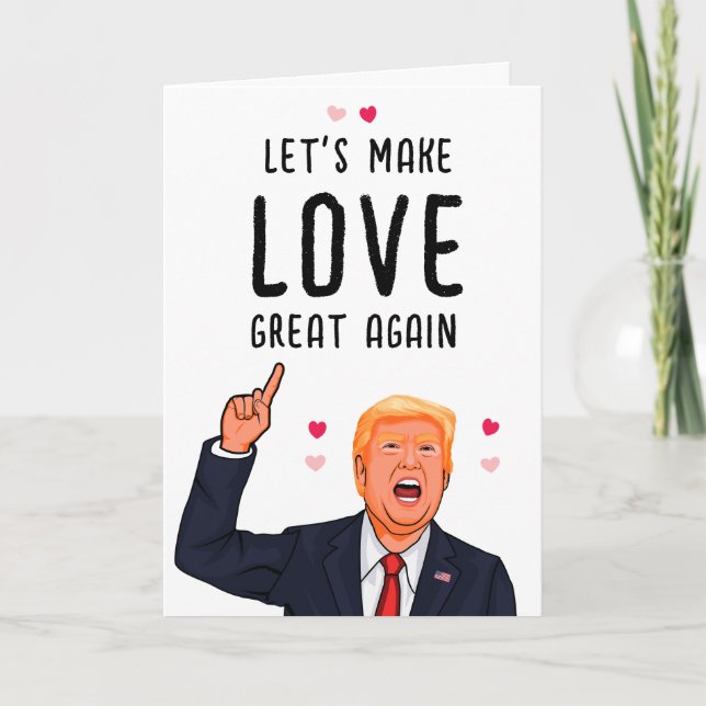 Trump Valentine Let's Make Love Great Again Card (Front)