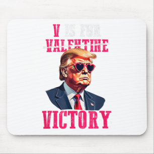 Trump Valentines Day V Is For Victory Trump Mouse Pad
