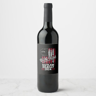 Trump Vance 2024 Donald Trump Outlaw Hillbilly  Wine Label