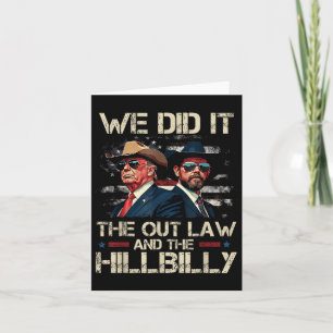 Trump Vance 2024 Outlaw & Hillbilly We Did It Card