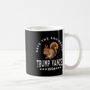 Trump Vance 2025 Save The Squirrels Save The Squir Coffee Mug